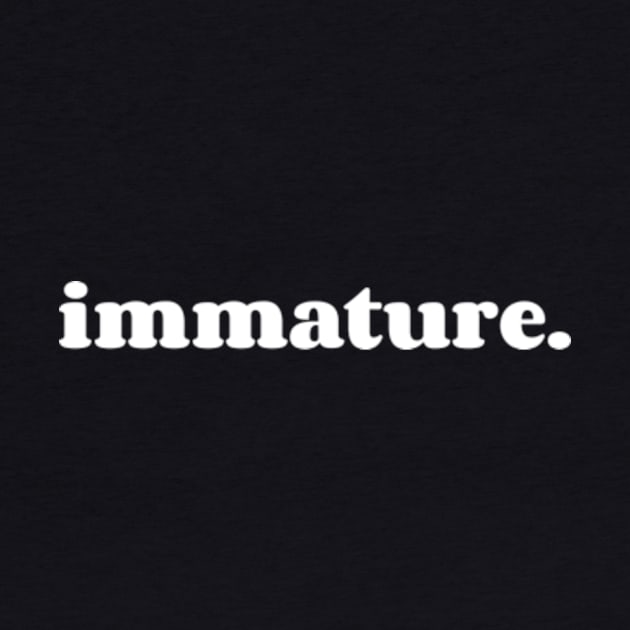 immature. by Fad Piggy